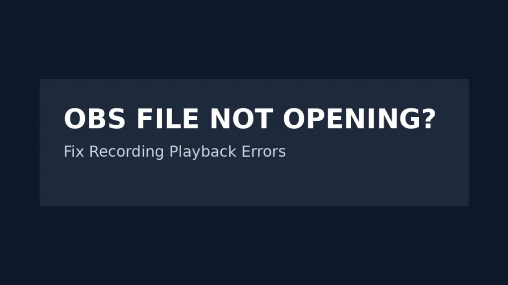 OBS file not opening fix guide thumbnail showing recording playback error troubleshooting