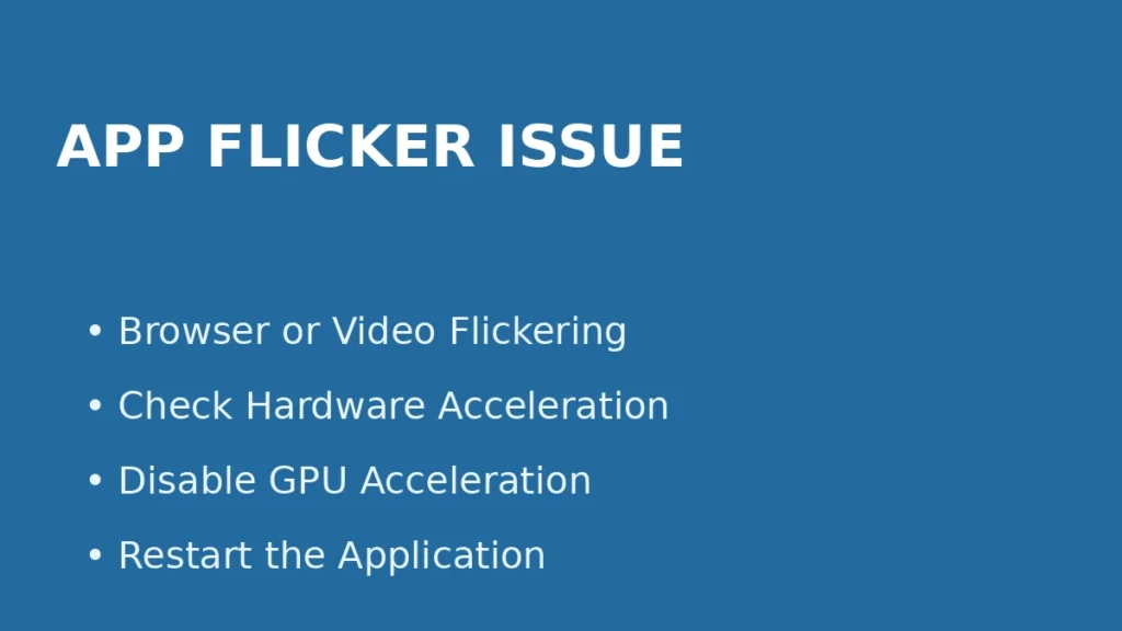 Fix screen flickering in browser or video apps by disabling hardware acceleration and GPU acceleration