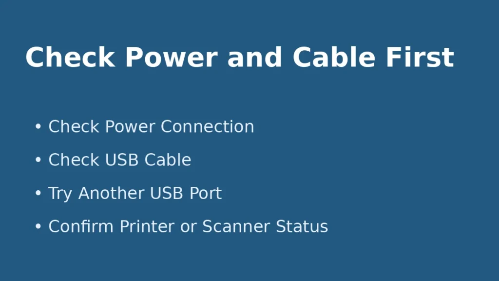 Check power cable USB connection and device status first when scanner or printer is detected but not working
