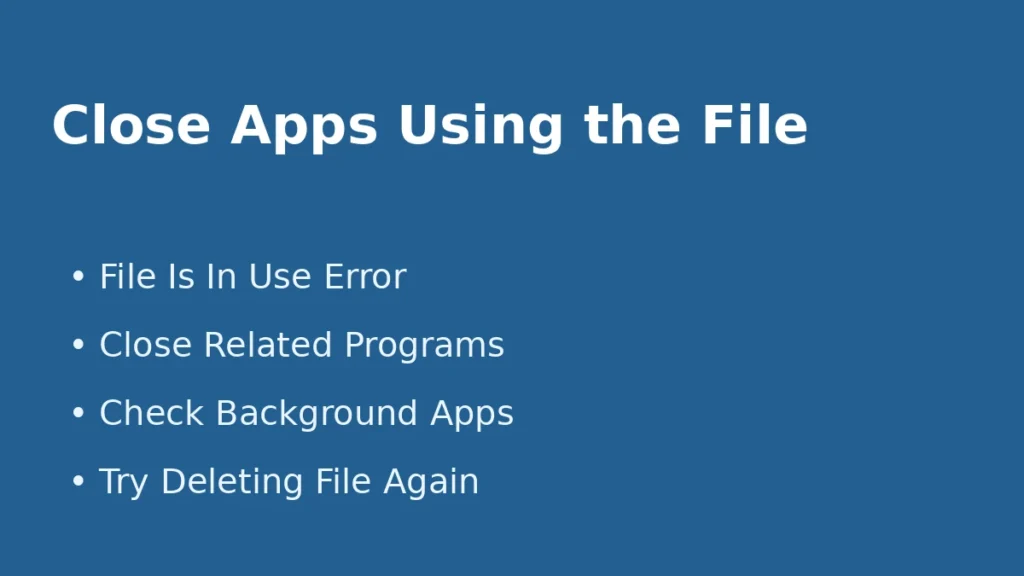 Close applications using the file when Windows shows file in use error and prevents deleting