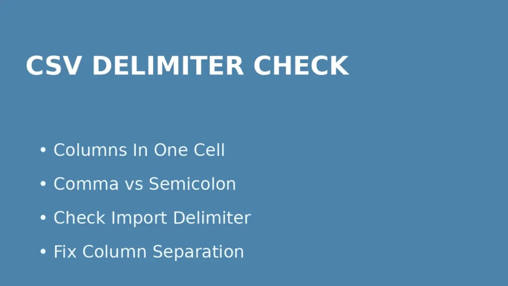 Fix CSV columns appearing in one cell by checking delimiter settings such as comma or semicolon during import