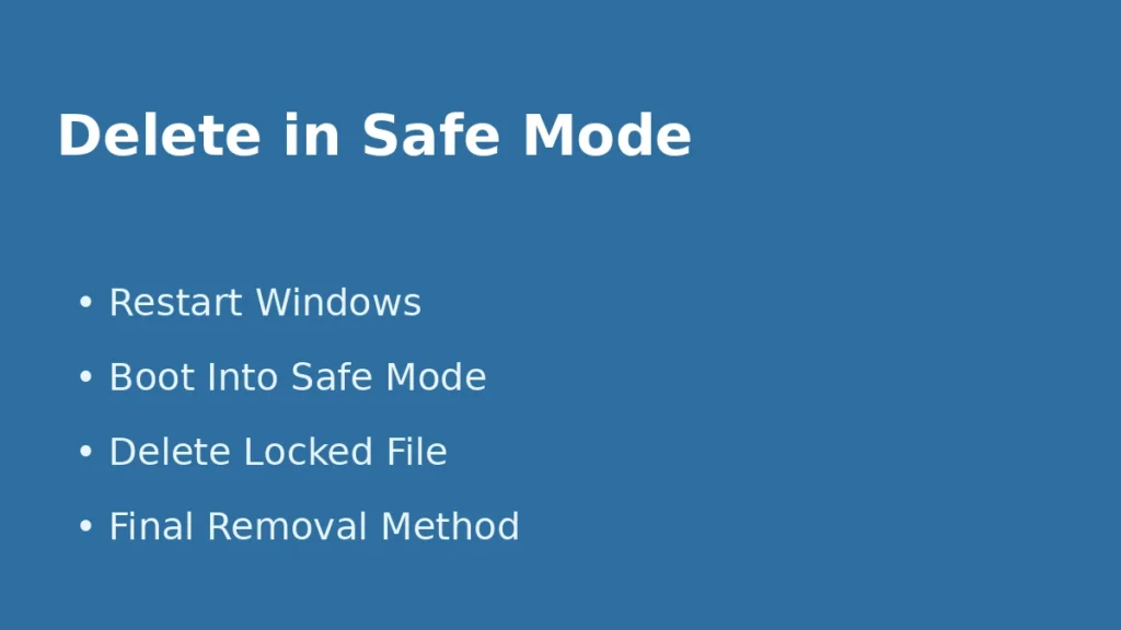 Delete locked file in Windows using Safe Mode when normal file deletion methods fail