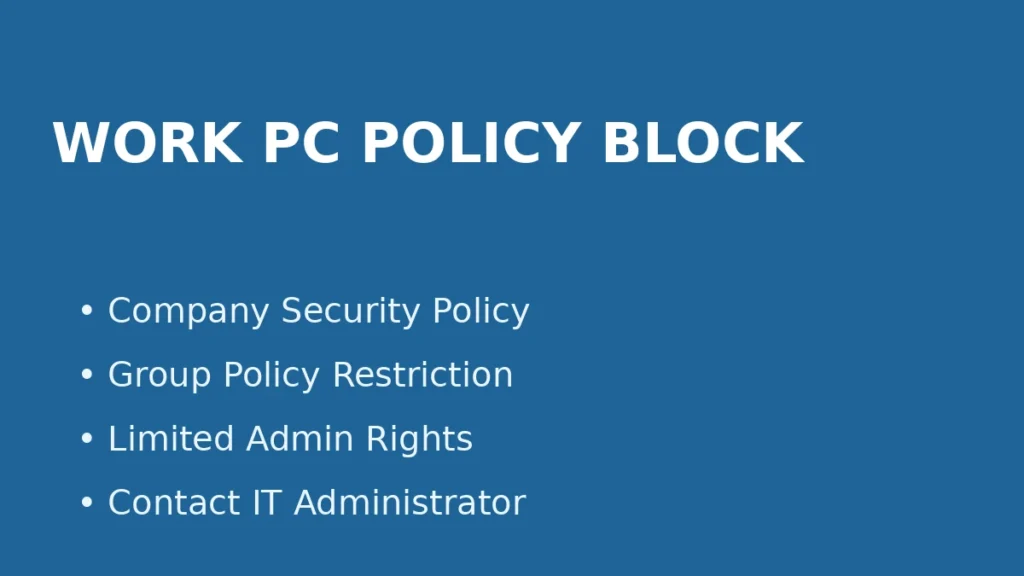 Windows app blocked on work PC due to company security policy or group policy restriction
