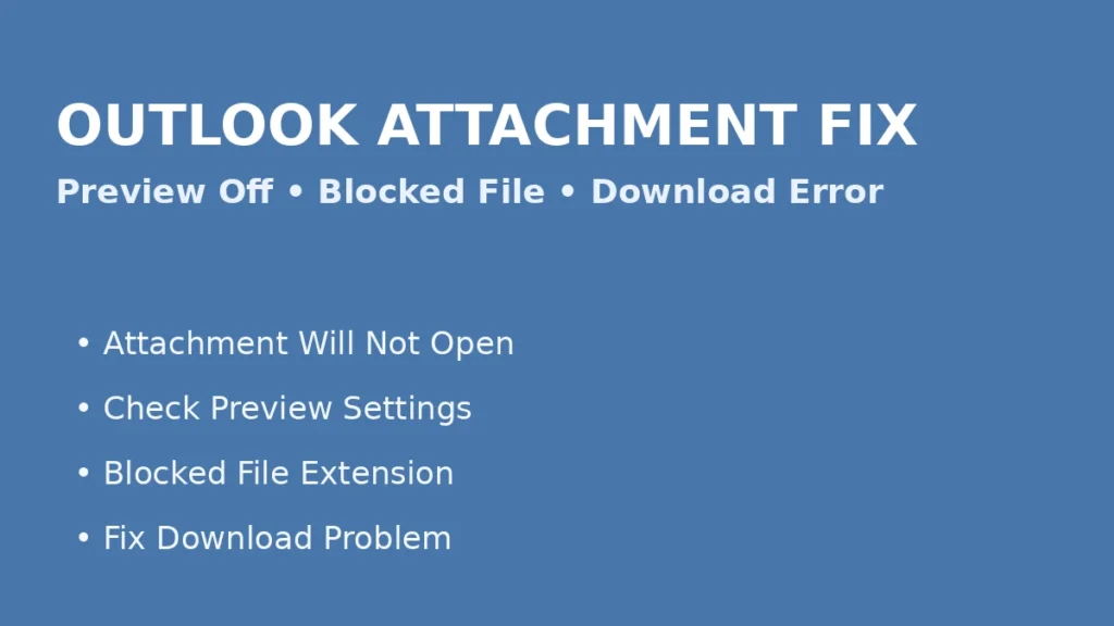 Fix Outlook attachment not opening caused by preview settings blocked file extensions or download errors