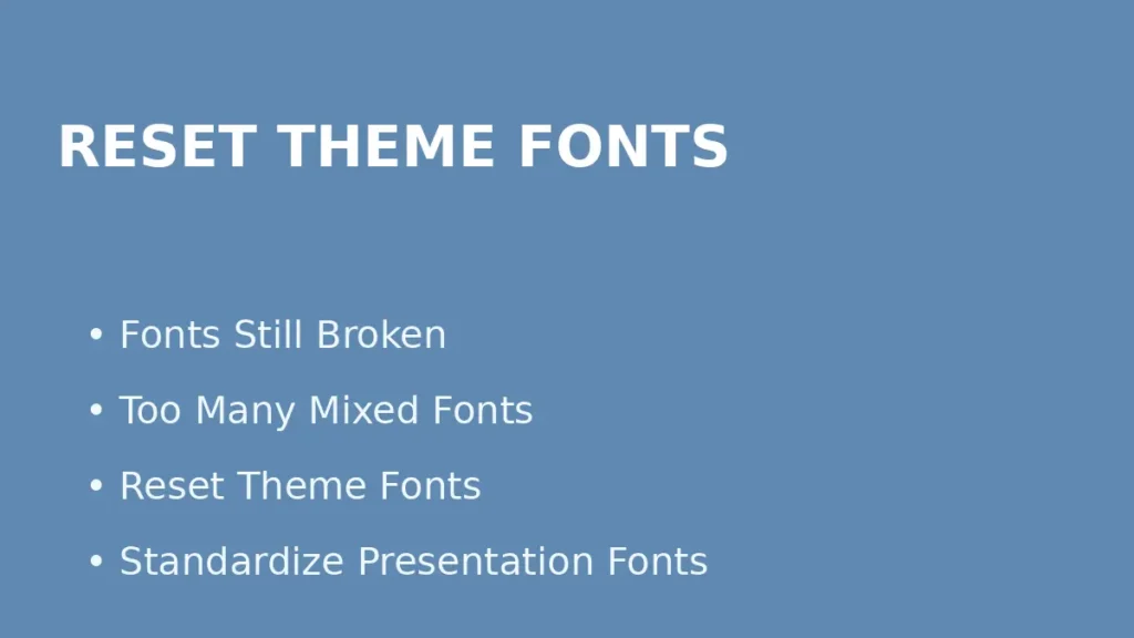 Fix PowerPoint font issues by resetting theme fonts and standardizing presentation fonts across slides