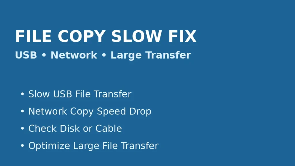 Fix slow file copy speed in Windows by checking USB transfer network copy speed and optimizing large file transfers