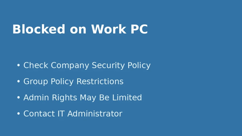 Application blocked on work PC due to company security policy or group policy restriction